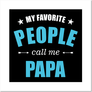 My favorite people call me papa Posters and Art